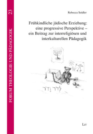 Frühkindliche jüdische Erziehung: eine progressive Perspektive - ein Beitrag zur interreligiösen und interkulturellen Pädagogik