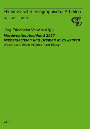 Nordwestdeutschland 2037 - Niedersachsen und Bremen in 25 Jahren