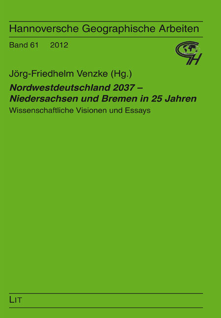 Nordwestdeutschland 2037 - Niedersachsen und Bremen in 25 Jahren