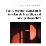 Teatro español actual en la interfaz de la estética y el arte performativo