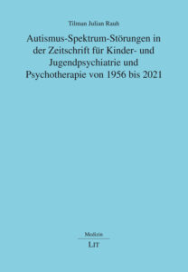 Autismus-Spektrum-Störungen in der Zeitschrift für Kinder- und Jugendpsychiatrie und Psychotherapie von 1956 bis 2021