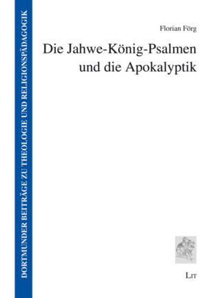 Die Jahwe-König-Psalmen und die Apokalyptik