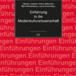 Einführung in die Medienkulturwissenschaft