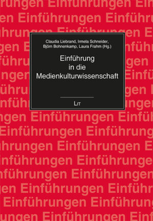 Einführung in die Medienkulturwissenschaft