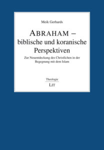 Abraham – biblische und koranische Perspektiven