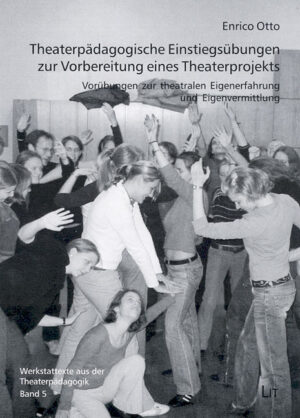 Theaterpädagogische Einstiegsübungen zur Vorbereitung eines Theaterprojekts