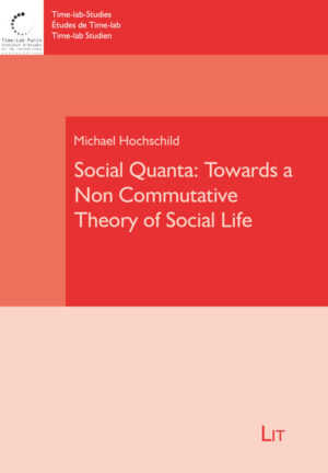 Social Quanta: Towards a Non-Commutative Theory of Social Life